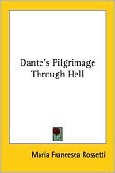 Maria Francesca Rossetti: Dante's Pilgrimage through Hell