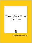 Theosophical Publishing: Theosophical Notes On Dante