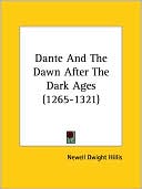 Newell Hillis: Dante And The Dawn After The Dark Ages (1265 - 1321)