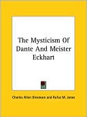 Charles Allen Dinsmore: Mysticism of Dante and Meister Eckha