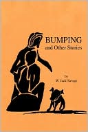 W. Jack Savage: Bumping And Other Stories