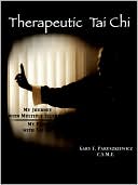 Book cover image of Therapeutic Tai Chi: My Journey with Multiple Sclerosis - My Path with Tai Chi by Gary F. Paruszkiewicz