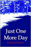 Book cover image of Just One More Day by Darrel Hoover