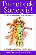 Book cover image of I'M Not Sick. Society Is! by Jaydene Morrison