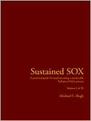 Michael S. Hugh: Sustained Sox: A practical guide for implementing a sustainable Sarbanes Oxley process Volume I of III