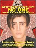 Book cover image of Elie's Secret Resource Book That No One Wants You to Know About!: Entertainers' Encyclopedia and Directory by Elie Njem