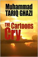 Muhammad Tariq Ghazi: The Cartoons Cry