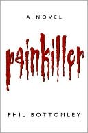 Book cover image of Painkiller by Phil Bottomley