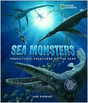 Michael Everhart: National Geographic Sea Monsters: Prehistoric Creatures of the Deep