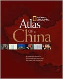 National Geographic: National Geographic Atlas of China