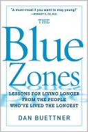 Book cover image of The Blue Zones: Lessons for Living Longer from the People Who've Lived the Longest by Dan Buettner