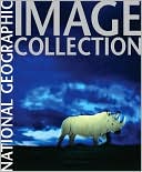 Book cover image of National Geographic Image Collection by ~ National Geographic