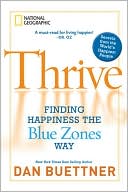 Book cover image of Thrive: Finding Happiness the Blue Zones Way by Dan Buettner