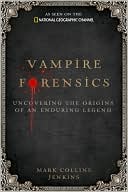 Book cover image of Vampire Forensics: Uncovering the Origins of an Enduring Legend by Mark Collins Jenkins