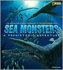 National Geographic Society: Sea Monsters: The Official Pop-Up Book