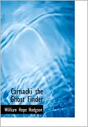 William Hope Hodgson: Carnacki The Ghost Finder (Large Print Edition)