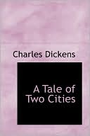 Charles Dickens: A Tale Of Two Cities