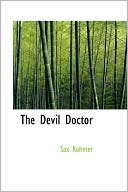 Sax Rohmer: The Devil Doctor