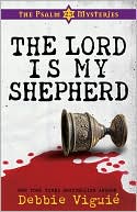 Book cover image of The Lord Is My Shepherd (Psalm 23 Mysteries Series #1) by Debbie Viguie