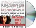 Book cover image of Because They Hate: A Survivor of Islamic Terror Warns America by Brigitte Gabriel
