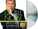 William Shatner: Up Till Now: The Autobiography