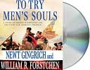 Book cover image of To Try Men's Souls: A Novel of George Washington and the Fight for American Freedom by Newt Gingrich