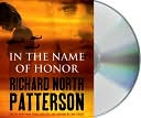 Richard North Patterson: In the Name of Honor