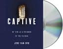 Jere Van Dyk: Captive: My Time as a Prisoner of the Taliban
