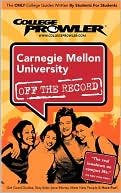 College Prowler: Carnegie Mellon University, Pennsylvania (Off the Record)