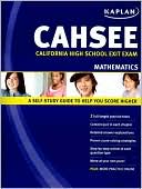 Book cover image of Kaplan CAHSEE Mathematics: California High School Exit Exam by Kaplan