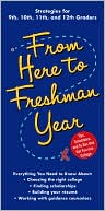 Book cover image of From Here to Freshman Year: Tips, Timetables, and To Dos that Get You into College by Kaplan Higher Education