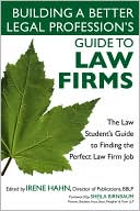 Book cover image of Building a Better Legal Profession's Guide to Law Firms: The Law Student's Guide to Finding the Perfect Law Firm Job by Building a Building a Better Legal Profession
