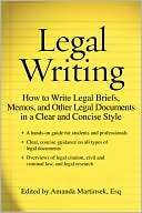 Amanda Martinsek: Legal Writing: How to Write Legal Briefs, Memos, and Other Legal Documents in a Clear and Concise Style