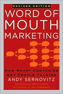 Andy Sernovitz: Word of Mouth Marketing: How Smart Companies Get People Talking
