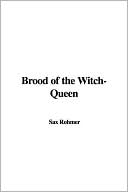 Book cover image of Brood of the Witch-Queen by Sax Rohmer