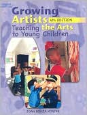 Book cover image of Growing Artists: Teaching the Arts to Young Children by Joan Bouza Koster