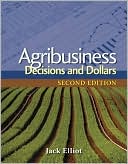Jack Elliot: Agribusiness: Decisions and Dollars