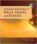 Book cover image of Administration of Wills, Trusts, and Estate by Gordon Brown
