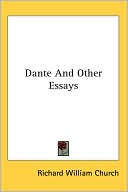 Richard William Church: Dante and Other Essays