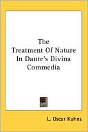L. Oscar Kuhns: The Treatment Of Nature In Dante's Divina Commedia