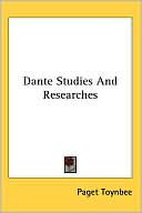 Paget Toynbee: Dante Studies And Researches