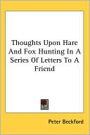 Book cover image of Thoughts upon Hare and Fox Hunting in A by Peter Beckford