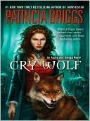 Patricia Briggs: Cry Wolf (Alpha and Omega Series #1)