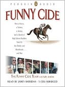 Book cover image of Funny Cide: How a Horse, a Trainer, a Jockey, and a Bunch of High School Buddies Took on the Sheiks and Bluebloods - and Won by Sally Jenkins