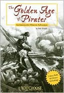 Book cover image of The Golden Age of Pirates: An Interactive History Adventure by Bob Temple