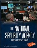 Connie Colwell Miller: The National Security Agency: Cracking Secret Codes