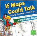 Book cover image of If Maps Could Talk: Using Symbols and Keys by Erika L. Shores