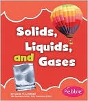 Book cover image of Solids, Liquids, and Gases by Carol K. Lindeen