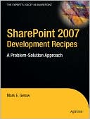 Mark Gerow: SharePoint 2007 Development Recipes: A Problem-Solution Approach