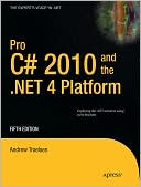 Andrew Troelsen: Pro C# 2010 and the .NET 4 Platform